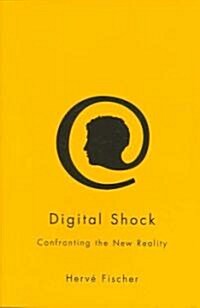 Digital Shock: Confronting the New Reality (Hardcover)