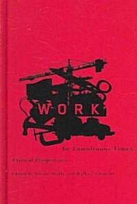 Work in Tumultuous Times: Critical Perspectives (Hardcover)