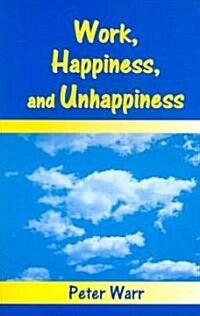 Work, Happiness, and Unhappiness (Paperback)