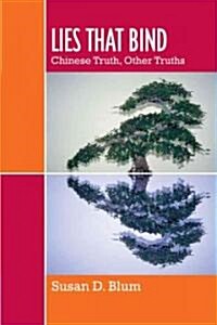 Lies That Bind: Chinese Truth, Other Truths (Paperback)