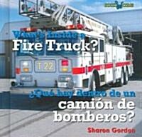 Qu?Hay Dentro de Un Cami? de Bomberos? / Whats Inside a Fire Truck? (Library Binding)