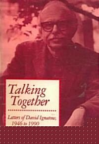 Talking Together: Letters of David Ignatow, 1946-1990 (Paperback)