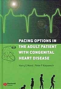 Pacing Options in the Adult Patient with Congenital Heart Disease (Hardcover)