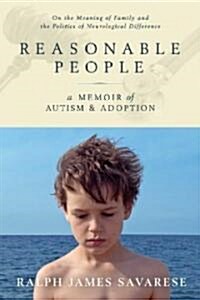 Reasonable People: A Memoir of Autism and Adoption (Hardcover)