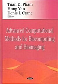 Advanced Computational Methods for Biocomputing And Bioimaging (Hardcover)