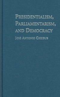 Presidentialism, parliamentarism, and democracy