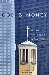 God & Money: The Moral Challenge of Capitalism (Hardcover)