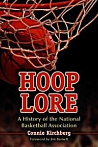 Hoop Lore: A History of the National Basketball Association (Paperback)
