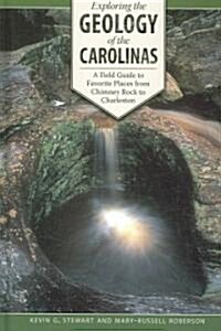 Exploring the Geology of the Carolinas (Hardcover)