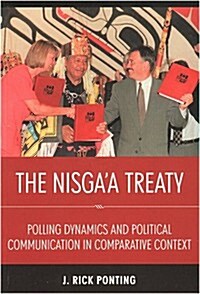 The Nisgaa Treaty: Polling Dynamics and Political Communication in Comparative Context (Paperback)