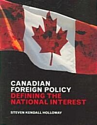 Canadian Foreign Policy: Defining the National Interest (Paperback)
