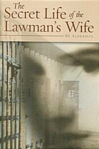 The Secret Life of the Lawmans Wife (Hardcover)