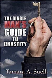 The Single Mans Guide to Chastity (Paperback)