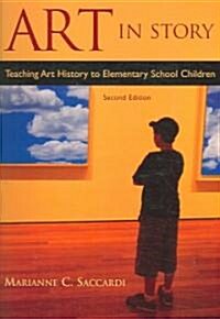 Art in Story: Teaching Art History to Elementary School Children (Paperback, 2, Revised)
