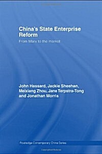 Chinas State Enterprise Reform : From Marx to the Market (Hardcover)