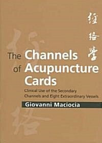 The Channels of Acupuncture Cards (Paperback, 1st, SLP, Spiral)