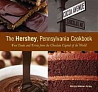 Hershey, Pennsylvania Cookbook: Fun Treats and Trivia from the Chocolate Capital of the World (Paperback)