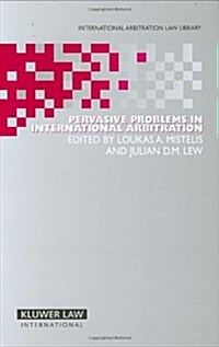 Pervasive Problems in International Arbitration (Hardcover)
