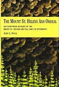 The Mount St. Helens Ash Ordeal (Hardcover)