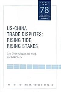 Us-China Trade Dispute: Rising Tide, Rising Stakes (Paperback)