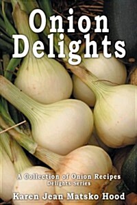 Onion Delights Cookbook (Hardcover, Large Print)