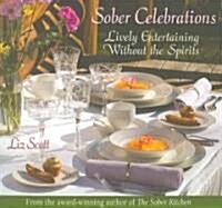Sober Celebrations: Lively Entertaining Without the Spirits (Paperback)