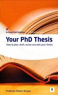 Your Phd Thesis: : How to Plan, Draft and Revise Your Thesis (Paperback, Student ed)