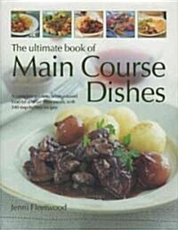 The Ultimate Book of Main Course Dishes (Hardcover)