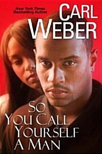 So You Call Yourself a Man (Paperback, Reprint)