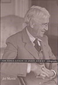 The Education of John Dewey: A Biography (Hardcover)