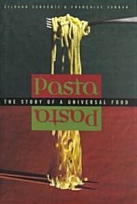 Pasta: The Story of a Universal Food (Hardcover)