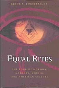 Equal Rites: The Book of Mormon, Masonry, Gender, and American Culture (Hardcover)