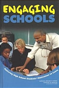 Engaging Schools: Fostering High School Students Motivation to Learn (Hardcover)