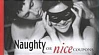 Naughty or Nice Coupons (Paperback, Mini)