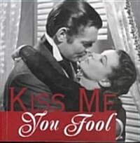 Kiss Me, You Fool (Paperback, Mini)