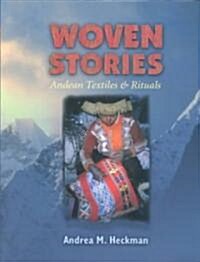 Woven Stories: Andean Textiles and Rituals (Hardcover)