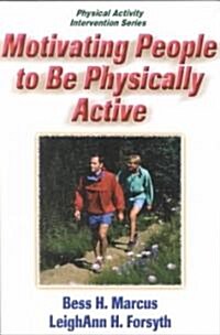 Motivating People to Be Physically Active (Paperback)