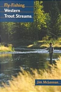 Fly-Fishing Western Trout Streams (Paperback, 1st)