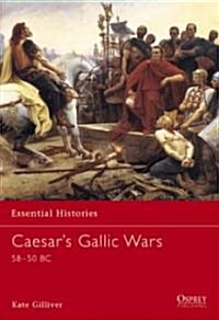 Caesars Gallic Wars : 58-45 BC (Paperback)