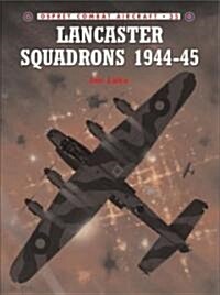 Lancaster Squadrons 1944-1945 (Paperback)