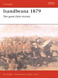 Isandlwana 1879 : The Great Zulu Victory (Paperback)
