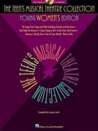The Teens Musical Theatre Collection: Young Womens Edition [With CD] (Paperback, Young Womens)
