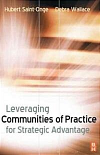 Leveraging Communities of Practice for Strategic Advantage (Paperback)