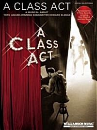 A Class ACT: A Musical about Tony-Award Winning Songwriter Edward Kleban (Paperback)