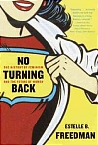 No Turning Back: The History of Feminism and the Future of Women (Paperback)