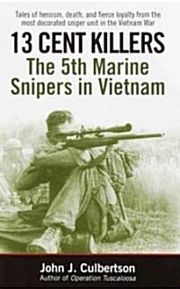 13 Cent Killers: The 5th Marine Snipers in Vietnam (Mass Market Paperback)
