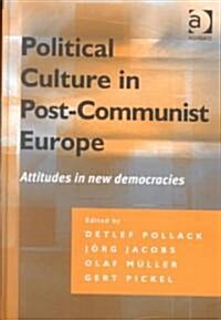 Political Culture in Post-Communist Europe (Hardcover)