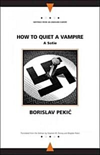 How to Quiet a Vampire: A Sotie (Paperback)