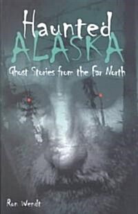 Haunted Alaska (Paperback)