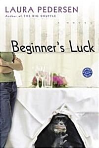 Beginners Luck (Paperback, 1st)